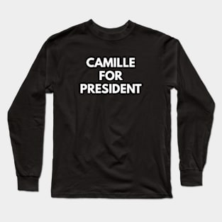 Camille For President Long Sleeve T-Shirt